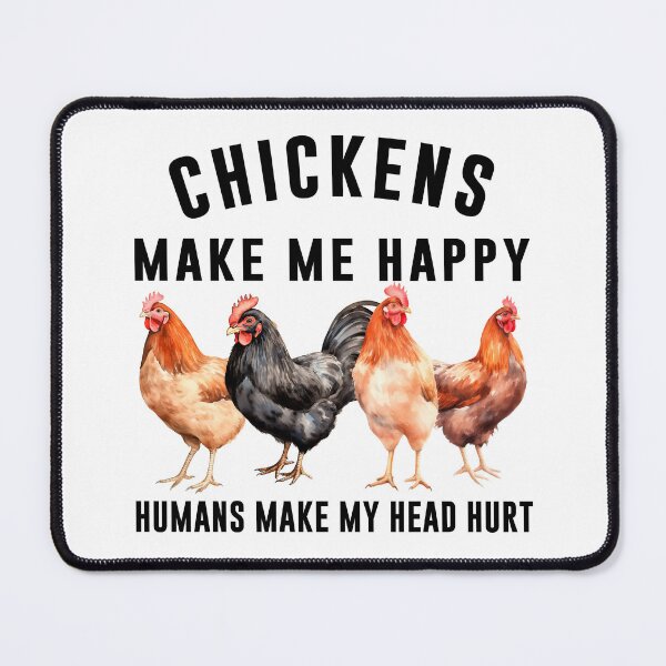 Item preview, CHICKENS MAKE ME HAPPY HUMANS MAKE MY HEAD HURT, Hilarious Chicken Adorable Gift for Fellow Chicken Enthusiasts designed and sold by aponwao.