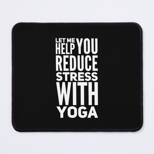 Item preview, Let Me Help You Reduce Stress With Yoga designed and sold by DIRTYDUNNZ.