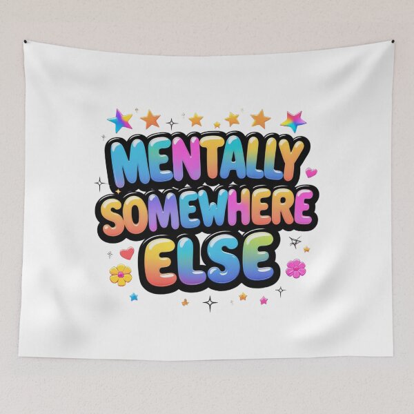 Item preview, Mentally Somewhere Else. Colorful Cute Mental Health Typography.  Funny Introvert Aesthetic Quote Design designed and sold by Aarvya Fashion Club ( A.F.C ).