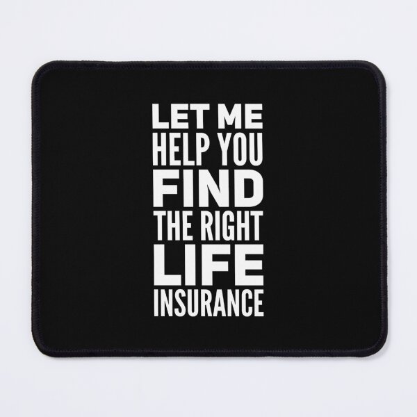 Item preview, Let Me Help You Find The Right Life Insurance designed and sold by DIRTYDUNNZ.