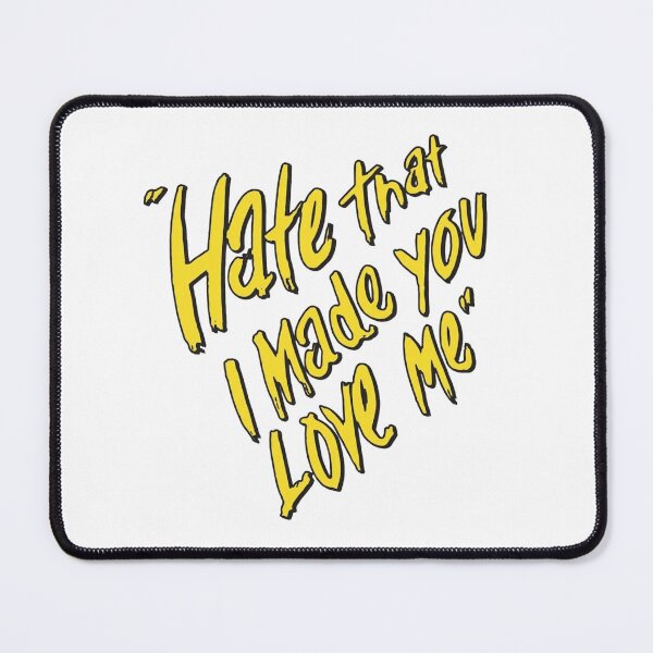 Item preview, I hate that I made you love me designed and sold by DhriegoStudio.