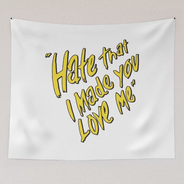 Item preview, I hate that I made you love me designed and sold by DhriegoStudio.