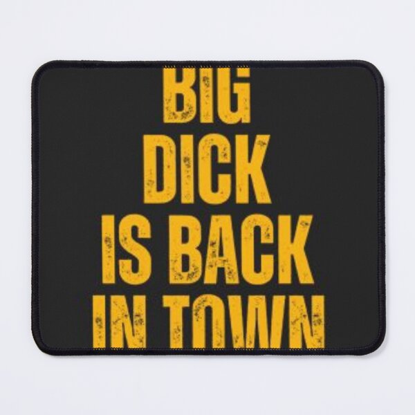 Item preview, big dick is back in town designed and sold by bisilachel.