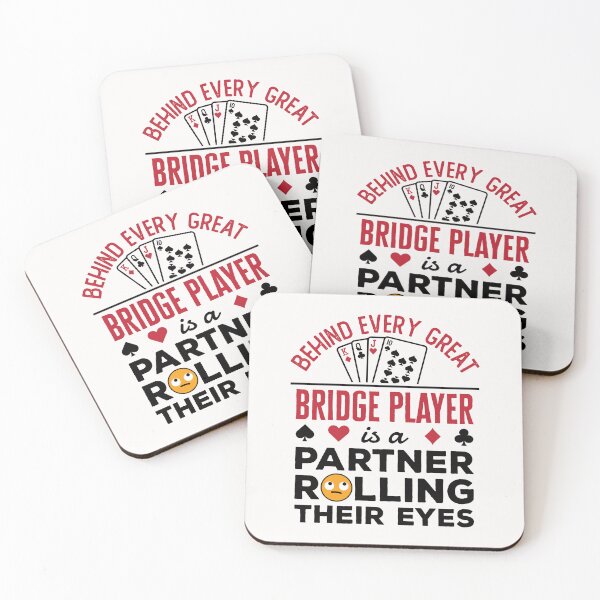 Item preview, Behind Every Great Bridge Player Is a Partner Rolling Their Eyes designed and sold by jaygo.