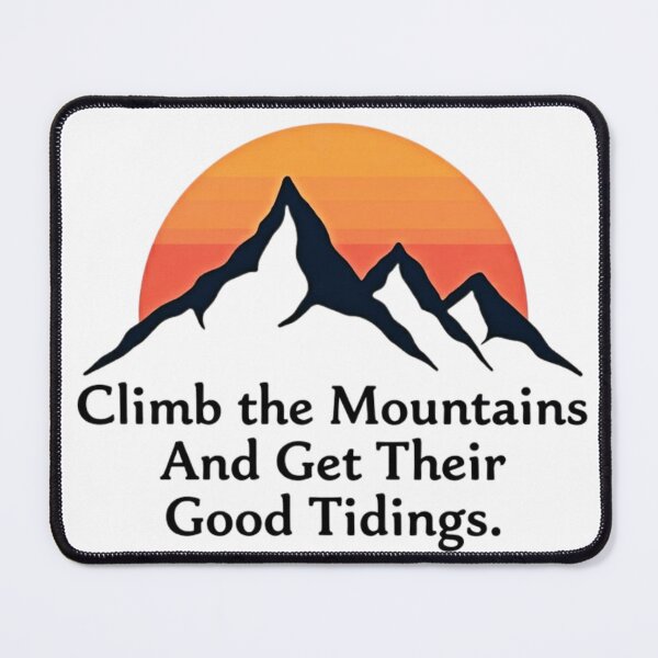 Item preview, Climb the Mountains And Get Their Good Tidings – Modern Adventure Badge Mountain Design designed and sold by GabeMountainArt.