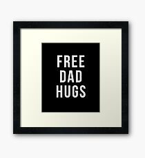 FREE DAD HUGS T-shirt Framed Print