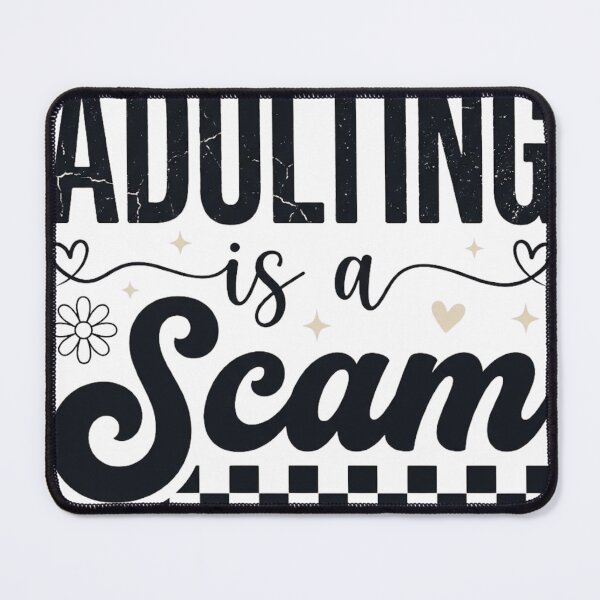 Item preview, Adulting Is a Scam designed and sold by OUICHA.