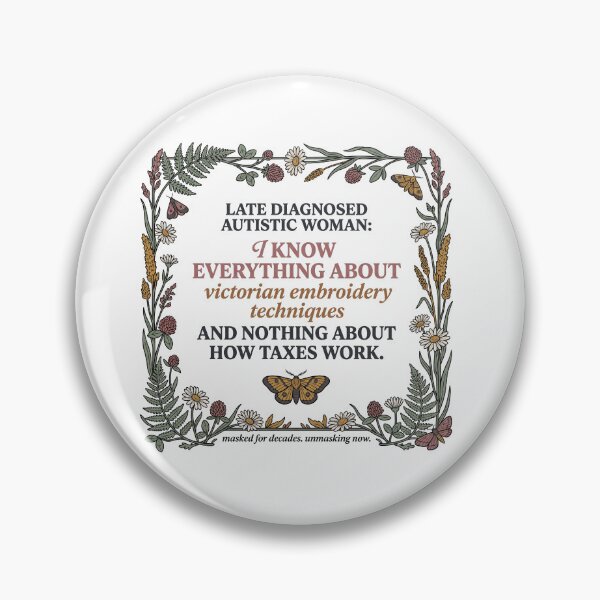 Item preview, Late Diagnosed Autistic Woman: Special Interest Expert No Taxes designed and sold by Osmose-Studio ⭐⭐⭐⭐⭐.
