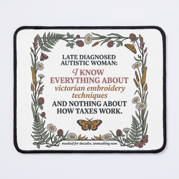 Item preview, Late Diagnosed Autistic Woman: Special Interest Expert No Taxes designed and sold by Osmose-Studio ⭐⭐⭐⭐⭐.