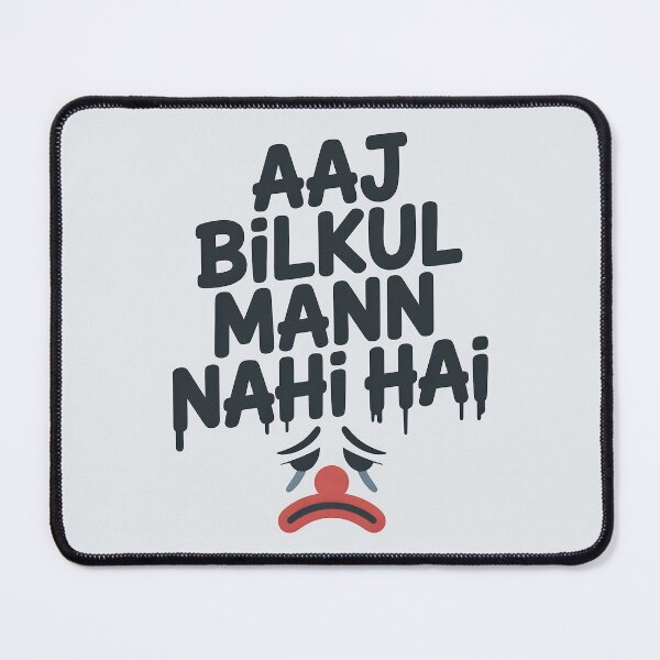 Item preview, Aaj Bilkul Mann Nahi Hai – Funny Relatable Desi Mood Quote Design designed and sold by Swati Art Shop.