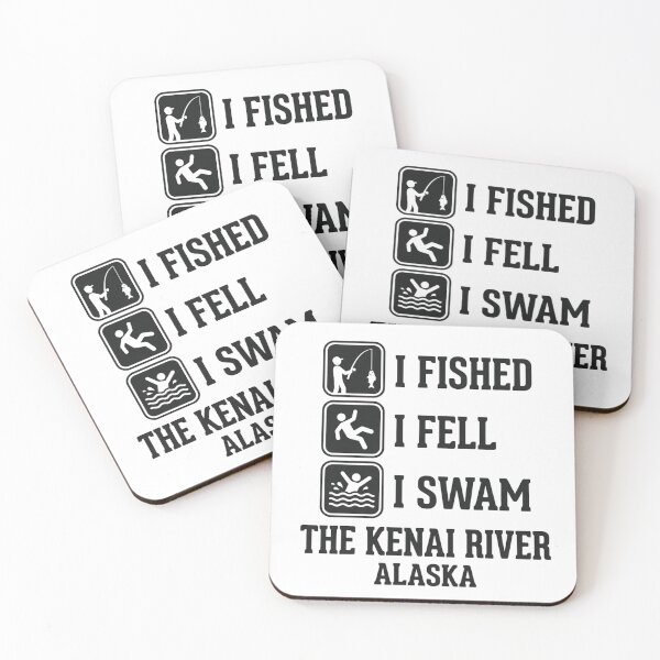 Item preview, I Fished I Fell I Swam The Kenai River Alaska  designed and sold by OUICHA.