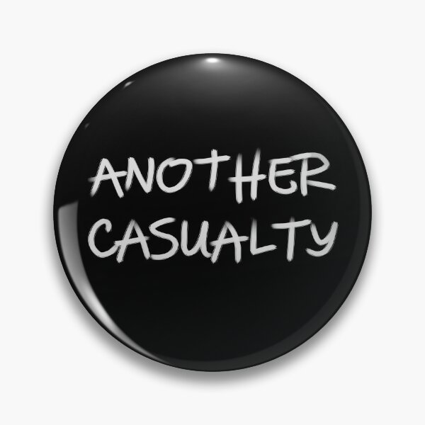 Item preview, Another Casualty Text Graphic designed and sold by spazticnerve.