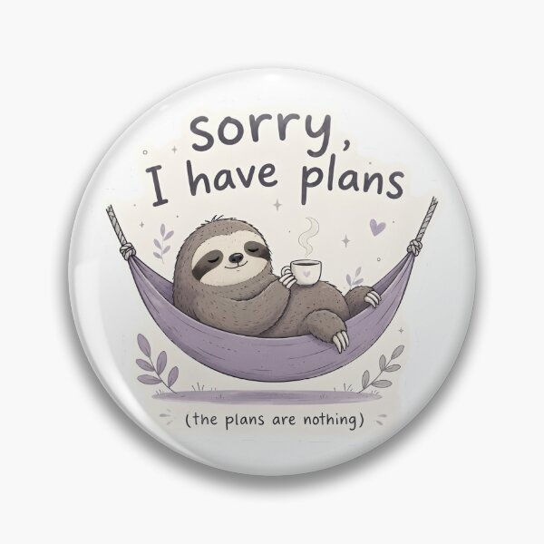 Item preview, Sorry I Have Plans Lazy Sloth Hammock Humor designed and sold by Day Dreamer.