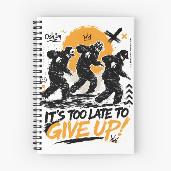 Item preview, It’s Too Late to Give Up Motivational Streetwear Graphic designed and sold by Day Dreamer.