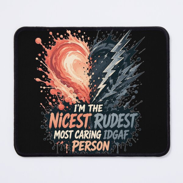 Item preview, I'm The Nicest Rudest Most Caring IDGAF Person Abstract Splash Duality Art Sarcastic Attitude Gift for Strong Personalities designed and sold by Nightarel.