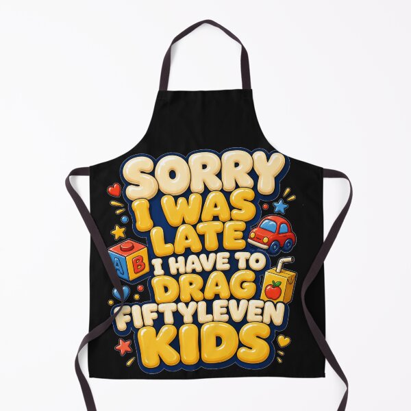 Item preview, Sorry I Was Late I Have to Drag Fiftyleven Kids Colorful Toy Explosion Art Parenting Humor Gift for Moms designed and sold by Nightarel.