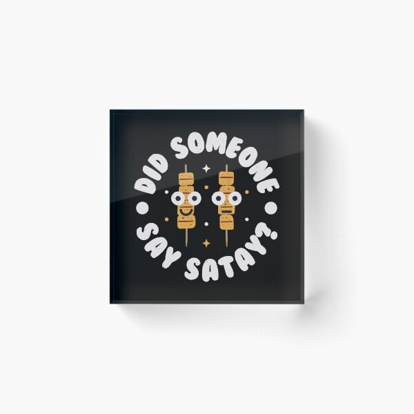 Item preview, Did Someone Say Satay? - Indonesian Satay designed and sold by TomThornton.