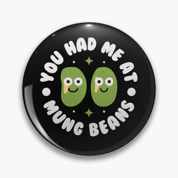 Item preview, You Had Me At Mung Beans - Mung Beans designed and sold by TomThornton.