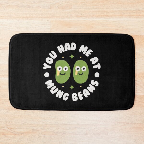 Item preview, You Had Me At Mung Beans - Mung Beans designed and sold by TomThornton.