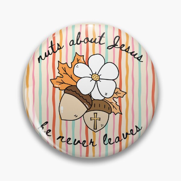 Item preview, Acorn Nuts About Jesus He Never Leaves Love Jesus Christ and Fall  designed and sold by Forevermore.