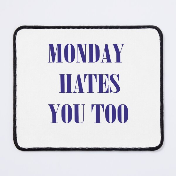Item preview, monday hates you too designed and sold by Kasia1987t.
