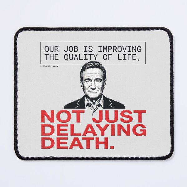 Item preview, Our Job Is Improving The Quality Of Life - Robin Williams designed and sold by Enea Kelo.