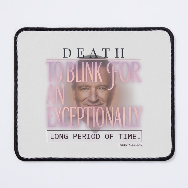 Item preview, Death Is To Blink For An Exceptionally Long Time - Robin Williams designed and sold by Enea Kelo.