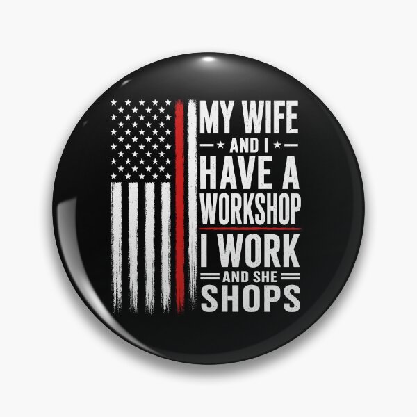 Item preview, My Wife and I Have a Workshop I Work and She Shops Funny Woodworking Husband Gift Design designed and sold by 76Valeria.