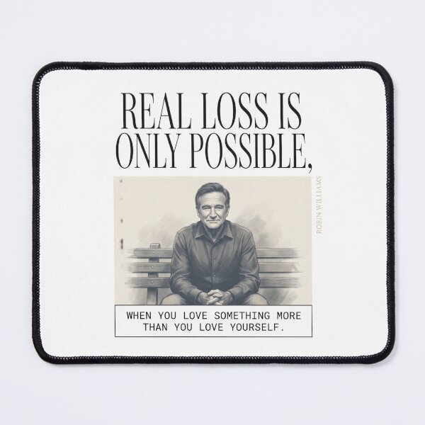 Item preview, Real Loss Is Only Possible Quote - Robin Williams designed and sold by Enea Kelo.