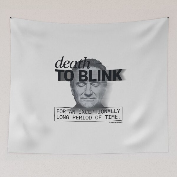 Item preview, Death Is To Blink For An Exceptionally Long Time - Robin Williams designed and sold by Enea Kelo.
