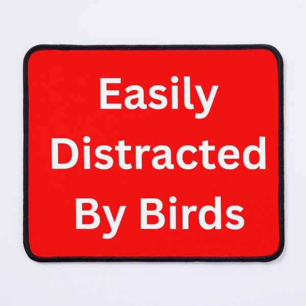Item preview, Easily Distracted By Birds designed and sold by Echo Aesthetics.