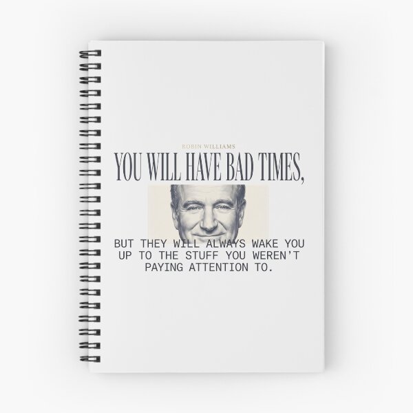 Item preview, You Will Have Bad Times Quote - Robin Williams designed and sold by Enea Kelo.