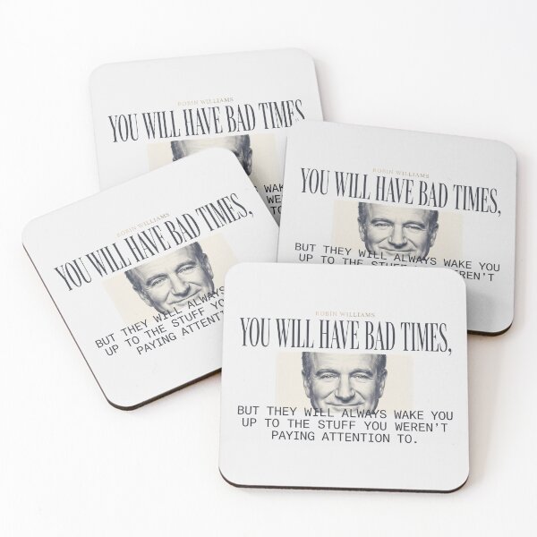 Item preview, You Will Have Bad Times Quote - Robin Williams designed and sold by Enea Kelo.