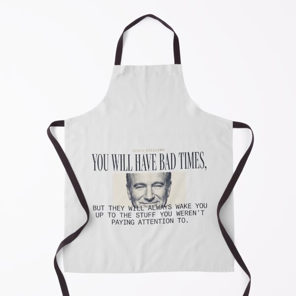 Item preview, You Will Have Bad Times Quote - Robin Williams designed and sold by Enea Kelo.