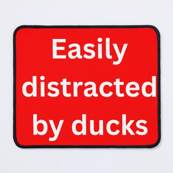 Item preview, Easily distracted by ducks designed and sold by Echo Aesthetics.