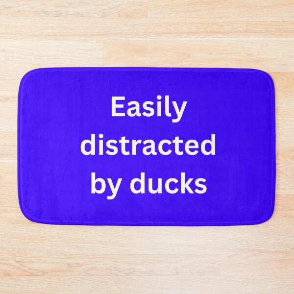 Item preview, Easily distracted by ducks designed and sold by Echo Aesthetics.