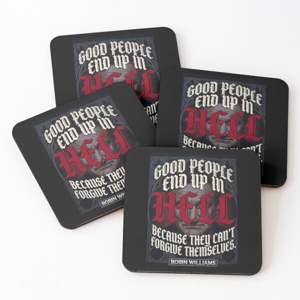 Item preview, Good People End Up In Hell Because They Can't Forgive Themselves - Robin Williams designed and sold by Enea Kelo.