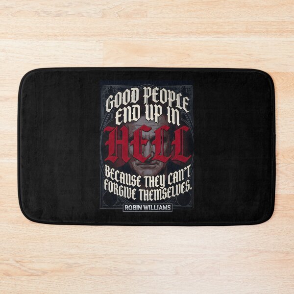 Item preview, Good People End Up In Hell Because They Can't Forgive Themselves - Robin Williams designed and sold by Enea Kelo.
