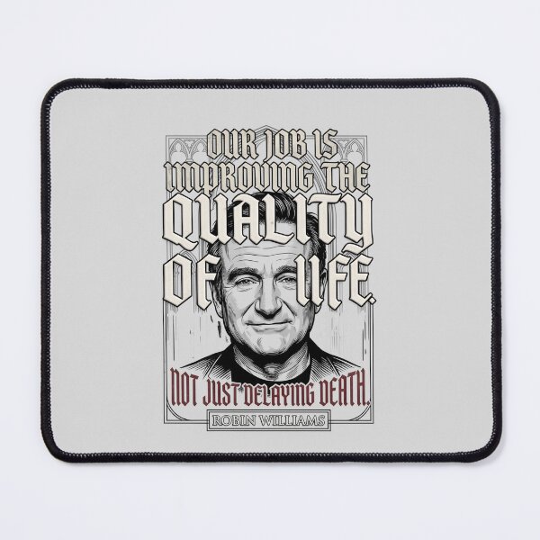Item preview, Our Job Is Improving The Quality Of Life - Robin Williams designed and sold by Enea Kelo.