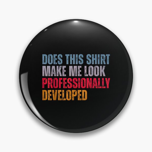 Item preview, Does This Shirt Make Me Look Professionally Developed Teacher designed and sold by Rahamkshop.