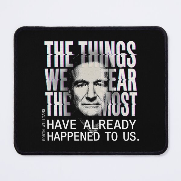 Item preview, The Things We Fear The Most Quote - Robin Williams designed and sold by Enea Kelo.