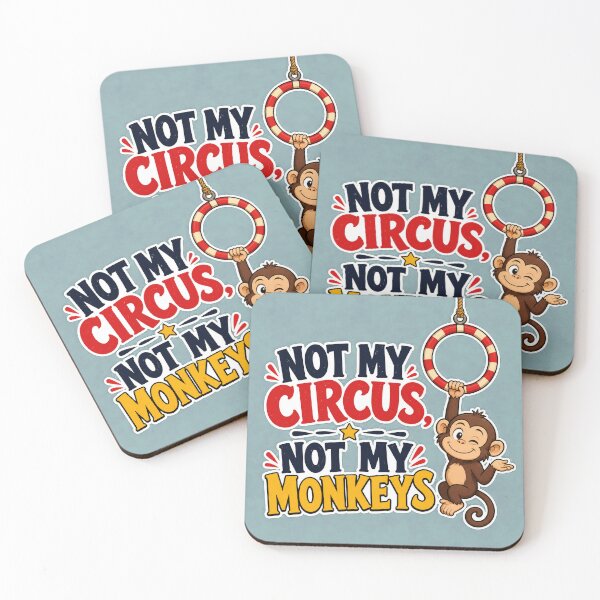 Item preview, Not My Circus Not My Monkeys Funny Sarcastic Quote designed and sold by Aliplus+.