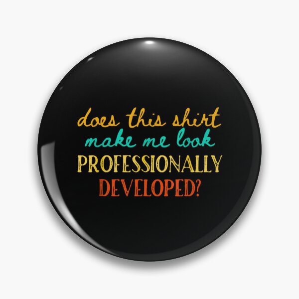 Item preview, Does This Shirt Make Me Look Professionally Developed Teacher designed and sold by Rahamkshop.