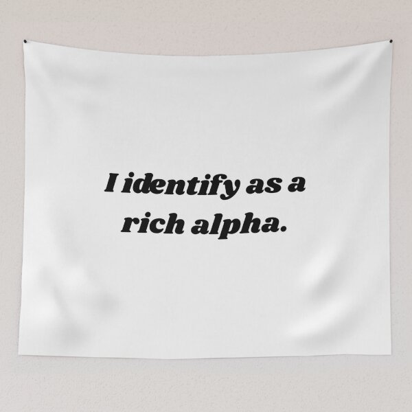 Item preview, I identify as a rich alpha. designed and sold by BLBear Studios.