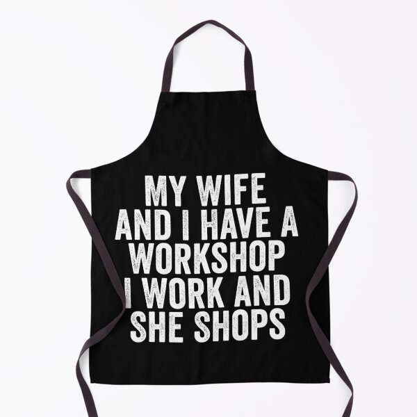 Item preview, My Wife and I Have a Workshop I Work and She Shops Funny Woodworking Husband Gift Design designed and sold by 76Valeria.