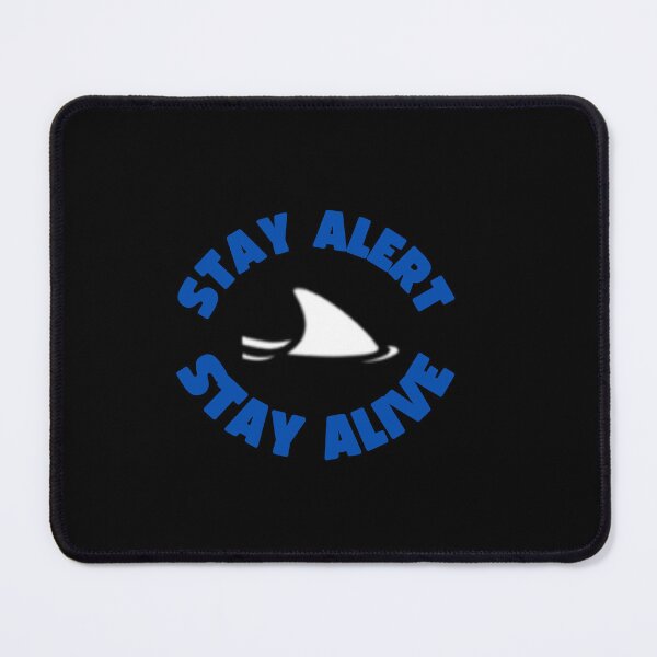 Item preview, Stay Alert Stay Alive Shark designed and sold by Elpresidenteez.