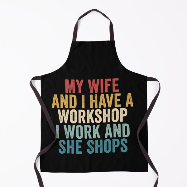 Item preview, My Wife and I Have a Workshop I Work and She Shops Funny Woodworking Husband Gift Design designed and sold by 76Valeria.