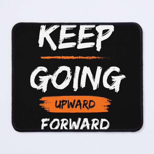 Item preview, Keep Going Upward Forward Motivational Typography Design. Bold Keep Going Motivation Typography designed and sold by laughterforall.