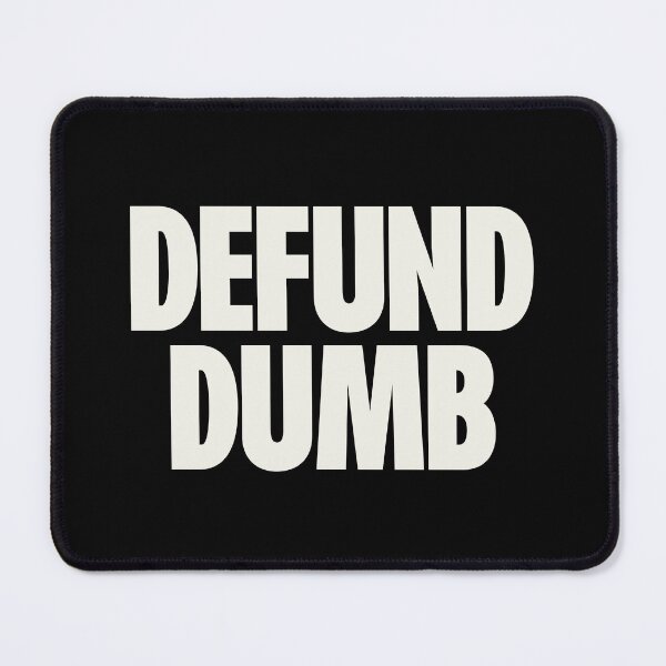 Item preview, Defund Dumb designed and sold by Koyaanisqatsian.