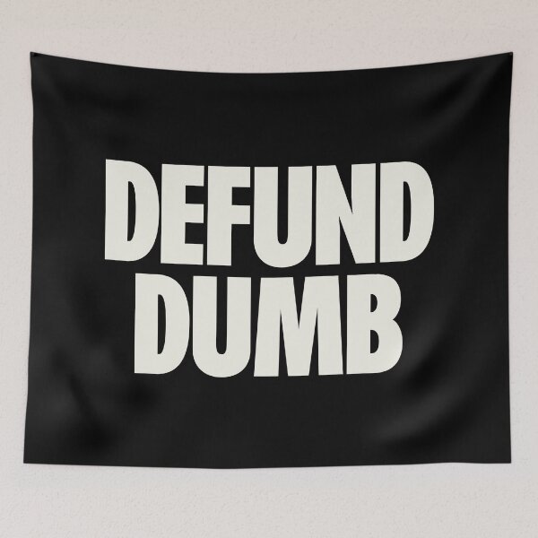 Item preview, Defund Dumb designed and sold by Koyaanisqatsian.